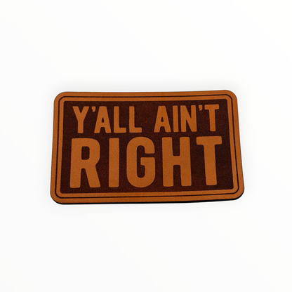 "Y'all Ain't Right"