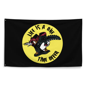 "Life Is A One Time Offer" Flag
